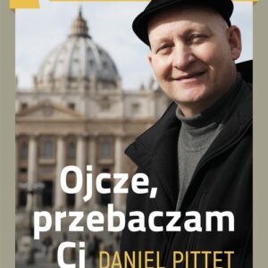 Ojcze, przebaczam ci