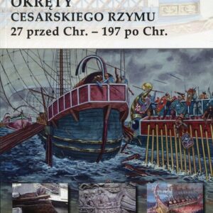 Okręty cesarskiego Rzymu. 27 przed Chr. - 197 po Chr.