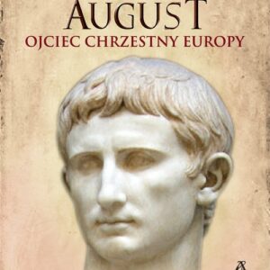 Oktawian August. Ojciec chrzestny Europy