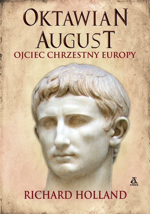 Oktawian August. Ojciec chrzestny Europy