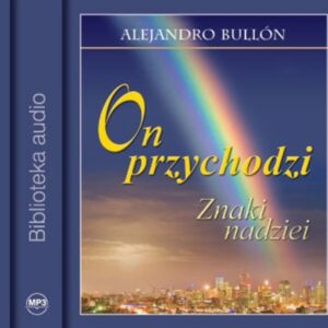 On przychodzi (Audiobook). Znaki nadziei