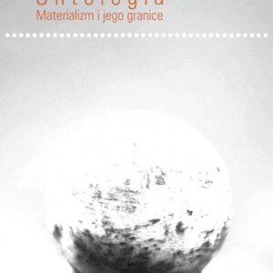 Ontologia. Materializm i jego granice