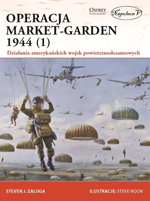 Operacja Market-Garden 1944 (1). Działania amerykańskich wojsk powietrznodesantowych