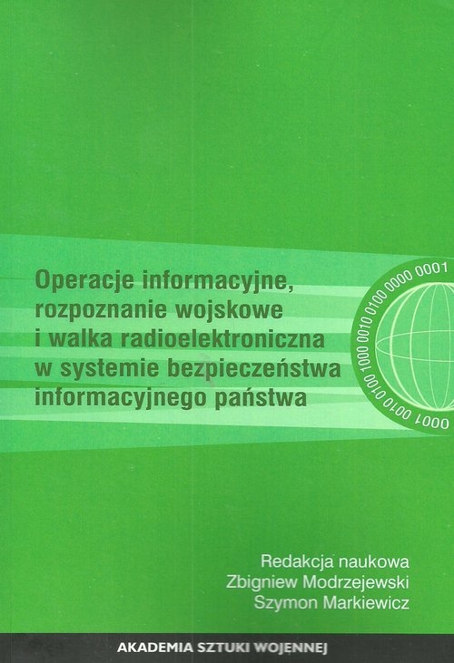 Operacje informacyjne rozpoznanie wojskowe i walka radioelektroniczna. w systemie bezpieczeństwa informacyjnego państwa