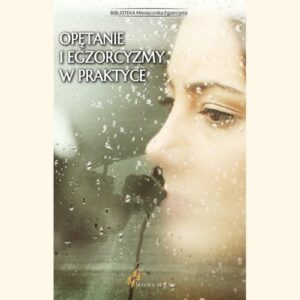 Opętanie i egzorcyzmy w praktyce