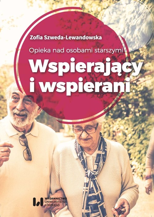 Opieka nad osobami starszymi. Wspierający i wspierani