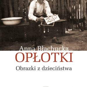 Opłotki. Obrazki z dzieciństwa