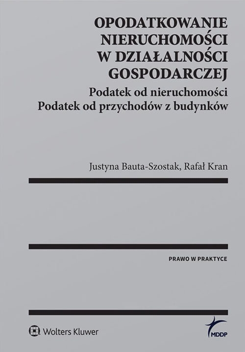Opodatkowanie nieruchomości w działalności gospodarczej. Podatek od nieruchomości. Podatek od przychodów z budynków