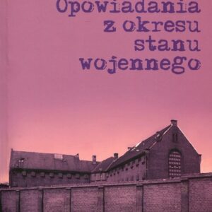 Opowiadania z okresu stanu wojennego