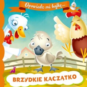 Opowiedz mi bajkę. Brzydkie kaczątko