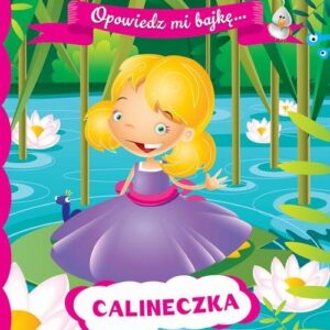 Opowiedz mi bajkę Calineczka