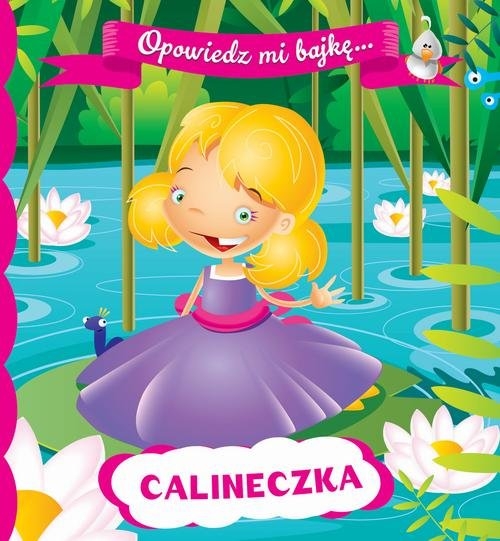 Opowiedz mi bajkę Calineczka