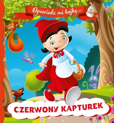 Opowiedz mi bajkę. Czerwony Kapturek