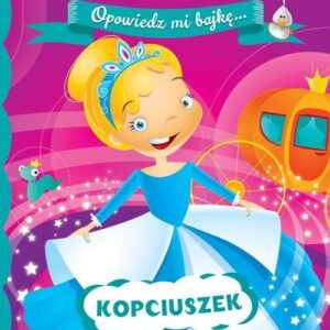 Opowiedz mi bajkę Kopciuszek