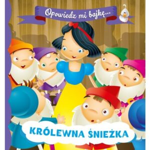 Opowiedz mi bajkę. Królewna Śnieżka