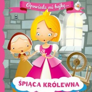 Opowiedz mi bajkę. Śpiąca królewna