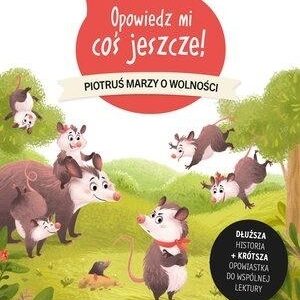 Opowiedz mi coś jeszcze! Piotruś marzy o wolności