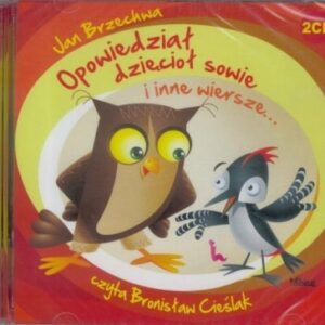 Opowiedział dzięcioł sowie... Audiobook