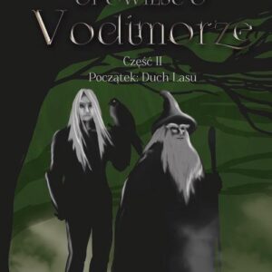 Opowieść o Vodimorze. Część II. Początek: Duch Lasu