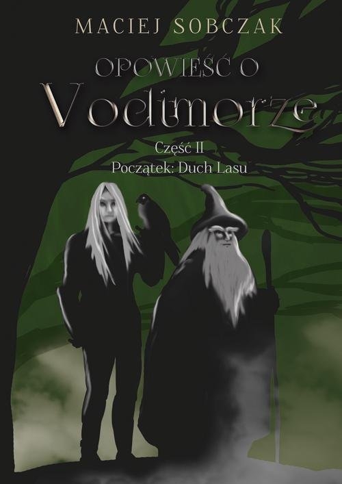 Opowieść o Vodimorze. Część II. Początek: Duch Lasu