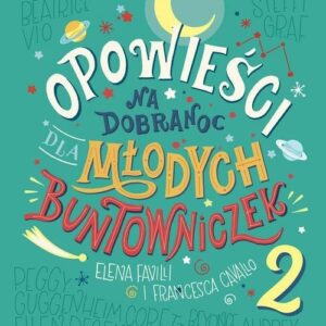 Opowieści na dobranoc dla młodych buntowniczek 2