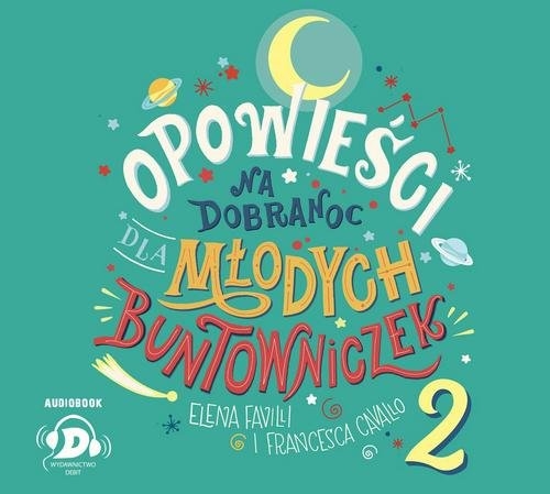 Opowieści na dobranoc dla młodych buntowniczek 2 (Audiobook)
