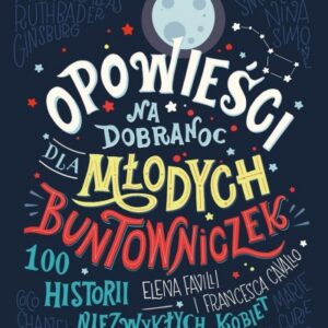 Opowieści na dobranoc dla młodych buntowniczek