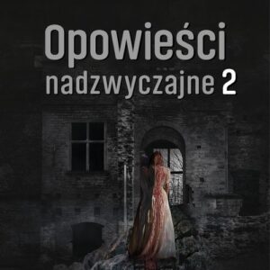 Opowieści nadzwyczajne 2