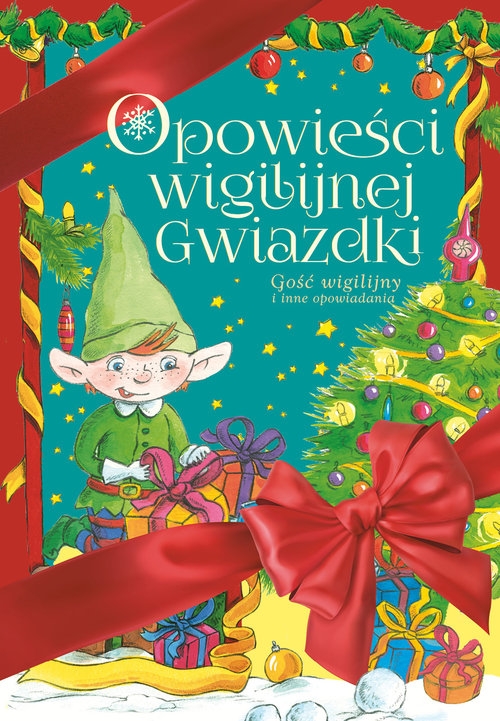 Opowieści Wigilijnej Gwiazdki. Gość wigilijny i inne opowiadania