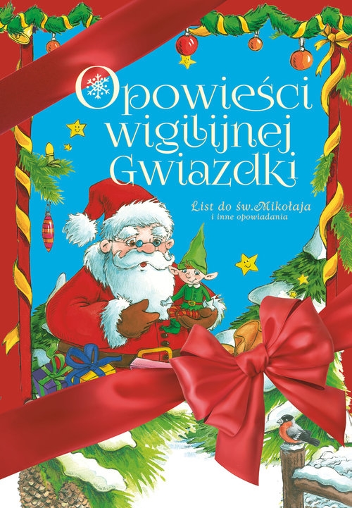 Opowieści Wigilijnej Gwiazdki. List do św. Mikołaja i inne opowiadania
