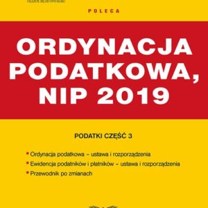 Ordynacja podatkowa , NIP 2019. Podatki-Przewodnik po zmianach 3/2019