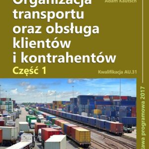 Organizacja transportu oraz obsługa klientów i kontrahentów