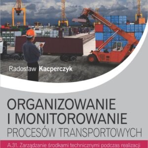 Organizowanie i monitorowanie procesów transportowych A.31