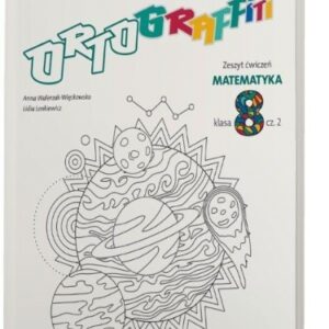Ortograffiti SP 8 Matematyka. Zeszyt ćwiczeń 2
