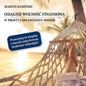 Osiągnij wolność finansową w prosty i sprawdzony sposób