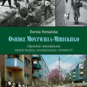 Osiedle Montwiłła-Mireckiego Opowieść mieszkańców Przed wojną / Wysiedlenia