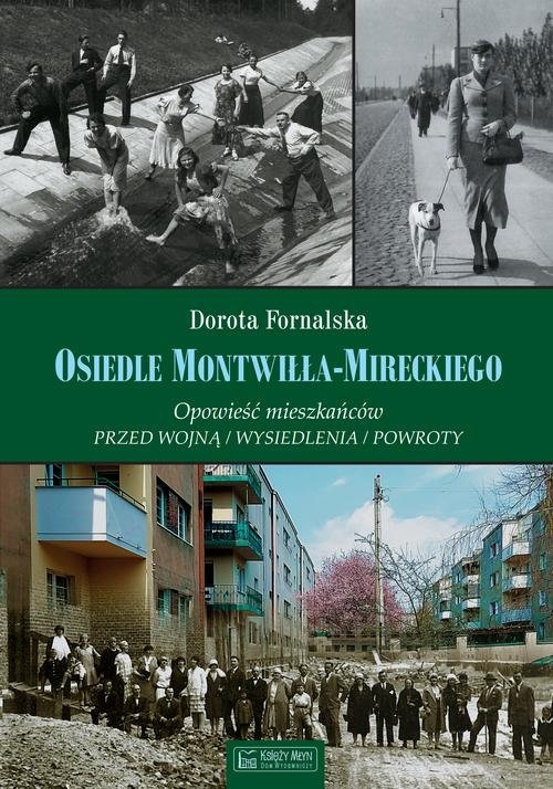 Osiedle Montwiłła-Mireckiego Opowieść mieszkańców Przed wojną / Wysiedlenia