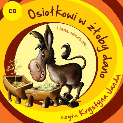 Osiołkowi w żłoby dano i inne wiersze... (Audiobook). czyta Krystyna Janda
