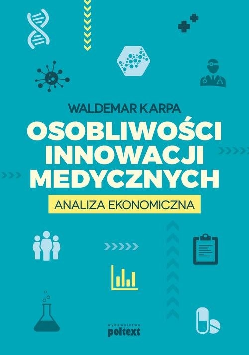 Osobliwości innowacji medycznych. Analiza ekonomiczna