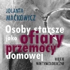Osoby starsze jako ofiary przemocy domowej