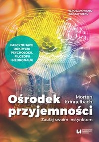 Ośrodek przyjemności. Zaufaj swoim instynktom