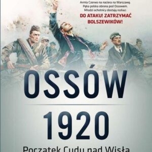 Ossów 1920. Początek Cudu nad Wisłą