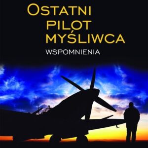 Ostatni pilot myśliwca Wspomnienia