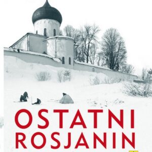 Ostatni rosjanin Historia pijanego narodu