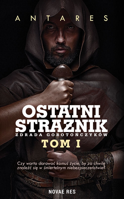 Ostatni strażnik Tom I Zdrada Gorotończyków