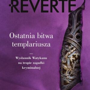 Ostatnia bitwa templariusza. Wysłannik Watykanu na tropie zagadki kryminalnej