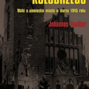 Ostatnie dni Kołobrzegu. Walki o niemieckie miasto w marcu 1945 roku