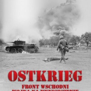 Ostkrieg. Front wschodni: wojna na wyniszczenie