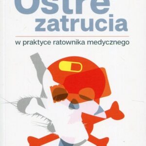 Ostre zatrucia w praktyce ratownika medycznego