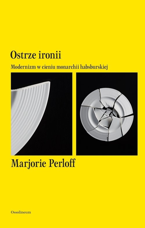 Ostrze ironii. Modernizm w cieniu monarchii habsburskiej